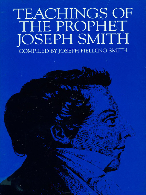 Title details for Teachings of the Prophet Joseph Smith by Joseph Smith, Jr. - Available